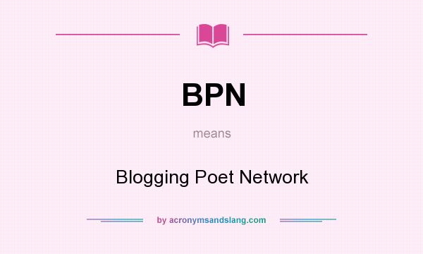 What does BPN mean? It stands for Blogging Poet Network