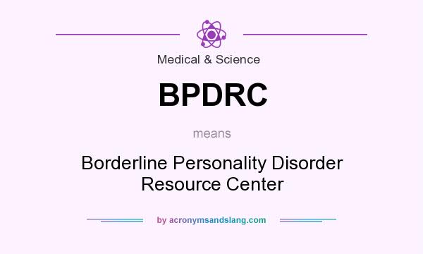 What does BPDRC mean? It stands for Borderline Personality Disorder Resource Center