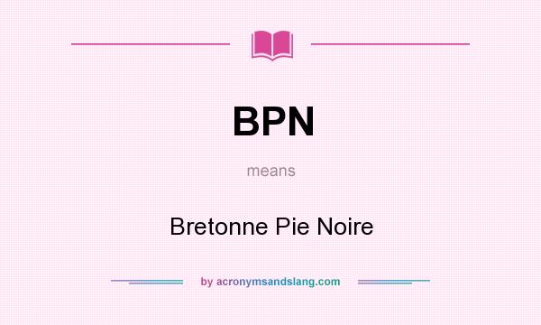 What does BPN mean? It stands for Bretonne Pie Noire
