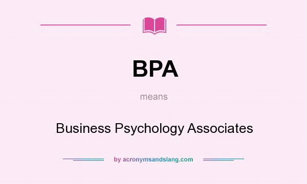 What does BPA mean? It stands for Business Psychology Associates