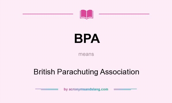 What does BPA mean? It stands for British Parachuting Association