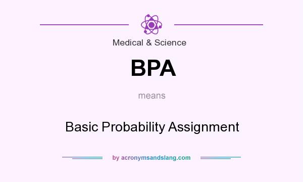 What does BPA mean? It stands for Basic Probability Assignment