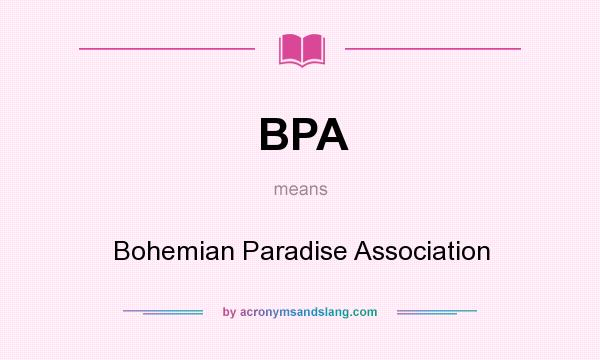 What does BPA mean? It stands for Bohemian Paradise Association