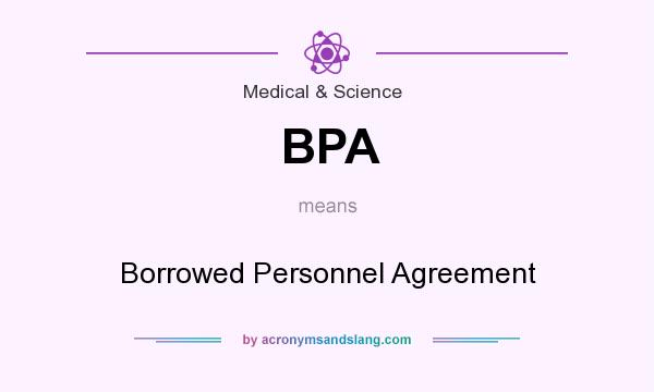 What does BPA mean? It stands for Borrowed Personnel Agreement