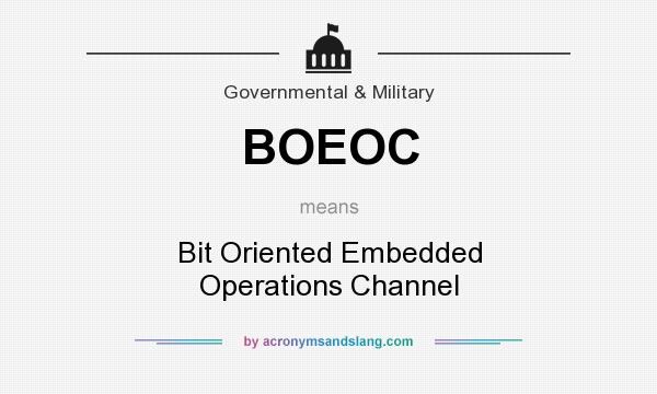 What does BOEOC mean? It stands for Bit Oriented Embedded Operations Channel