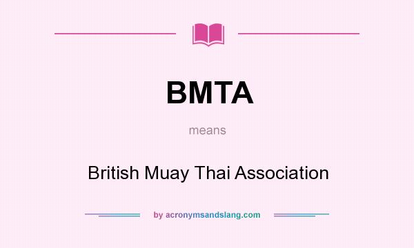What does BMTA mean? It stands for British Muay Thai Association
