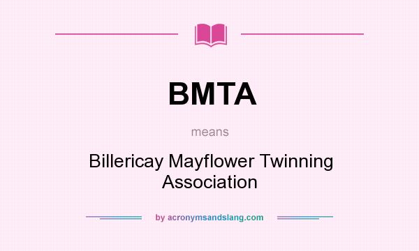 What does BMTA mean? It stands for Billericay Mayflower Twinning Association