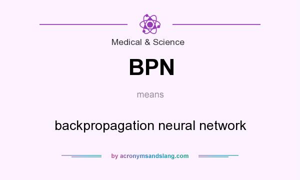 What does BPN mean? It stands for backpropagation neural network