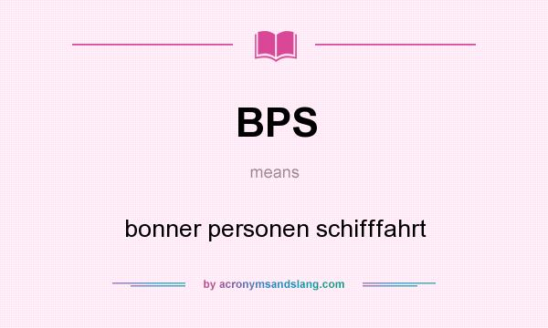 What does BPS mean? It stands for bonner personen schifffahrt