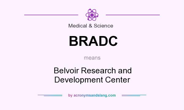 What does BRADC mean? It stands for Belvoir Research and Development Center