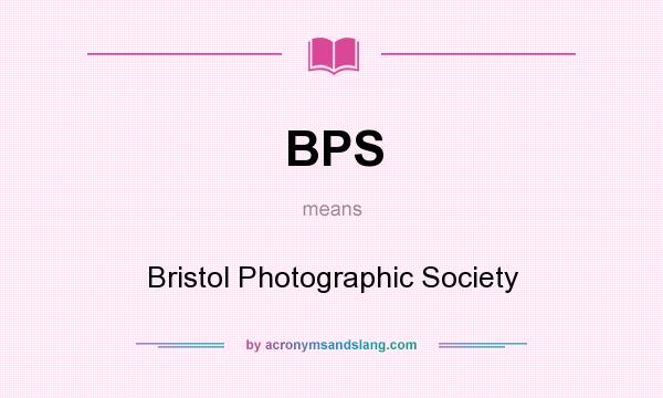 What does BPS mean? It stands for Bristol Photographic Society