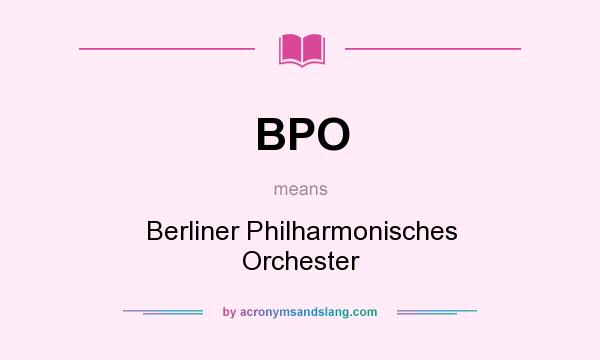 What does BPO mean? It stands for Berliner Philharmonisches Orchester