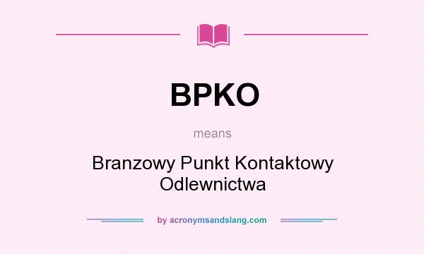 What does BPKO mean? It stands for Branzowy Punkt Kontaktowy Odlewnictwa