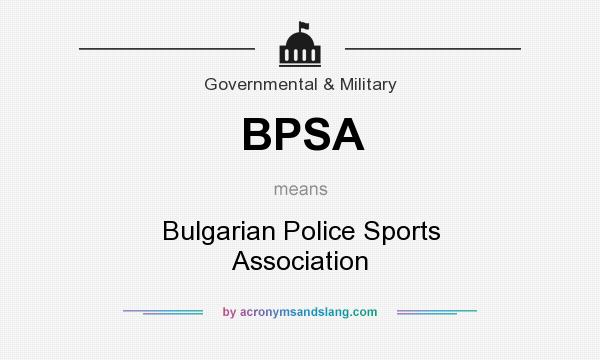 What does BPSA mean? It stands for Bulgarian Police Sports Association