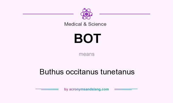 What does BOT mean? It stands for Buthus occitanus tunetanus