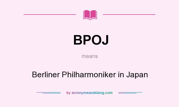 What does BPOJ mean? It stands for Berliner Philharmoniker in Japan