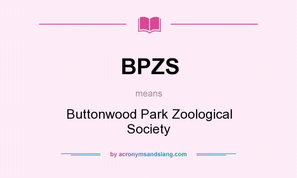 What does BPZS mean? It stands for Buttonwood Park Zoological Society