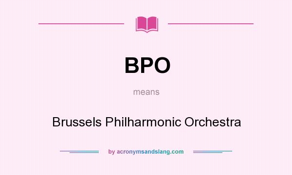 What does BPO mean? It stands for Brussels Philharmonic Orchestra