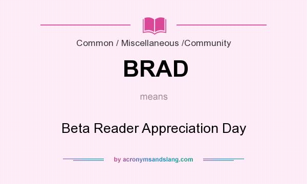 What does BRAD mean? It stands for Beta Reader Appreciation Day