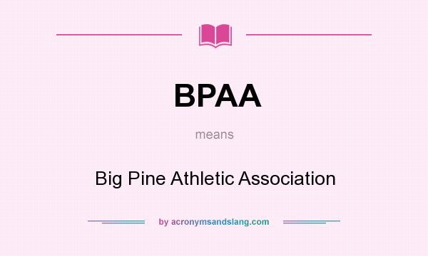 What does BPAA mean? It stands for Big Pine Athletic Association