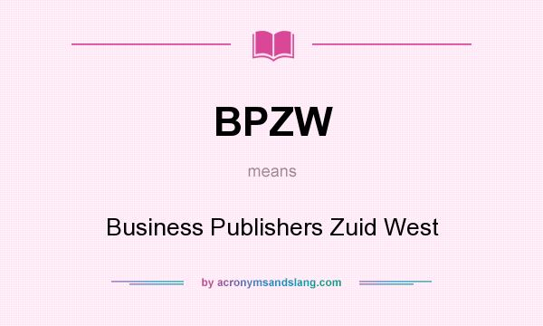 What does BPZW mean? It stands for Business Publishers Zuid West