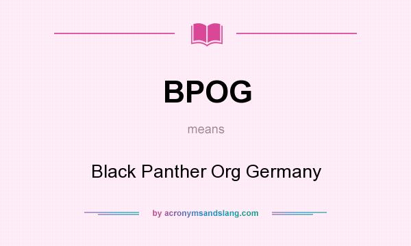 What does BPOG mean? It stands for Black Panther Org Germany