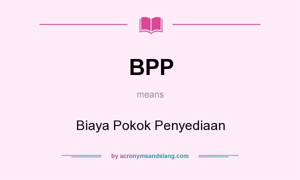 What does BPP mean? It stands for Biaya Pokok Penyediaan
