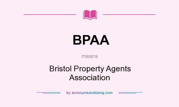 What does BPAA mean? It stands for Bristol Property Agents Association