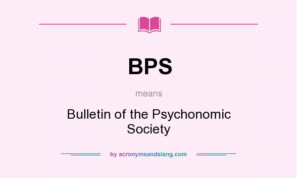 What does BPS mean? It stands for Bulletin of the Psychonomic Society