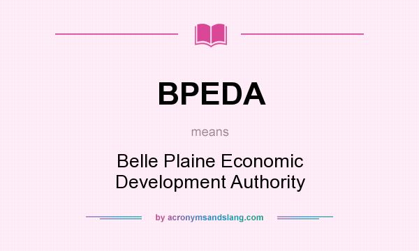 What does BPEDA mean? It stands for Belle Plaine Economic Development Authority