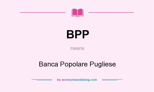 What does BPP mean? It stands for Banca Popolare Pugliese