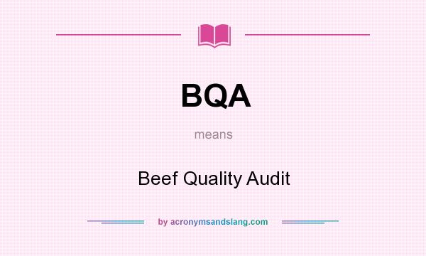 What does BQA mean? It stands for Beef Quality Audit