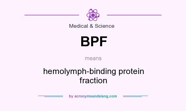 What does BPF mean? It stands for hemolymph-binding protein fraction