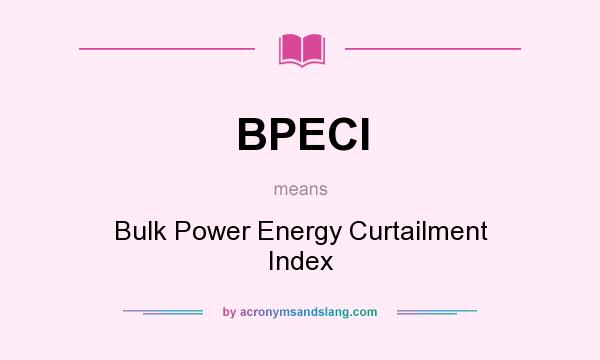 What does BPECI mean? It stands for Bulk Power Energy Curtailment Index