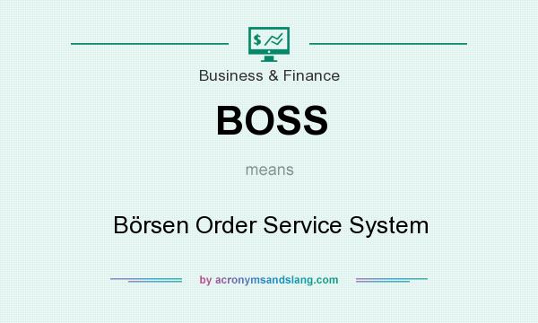 What does BOSS mean? It stands for Börsen Order Service System