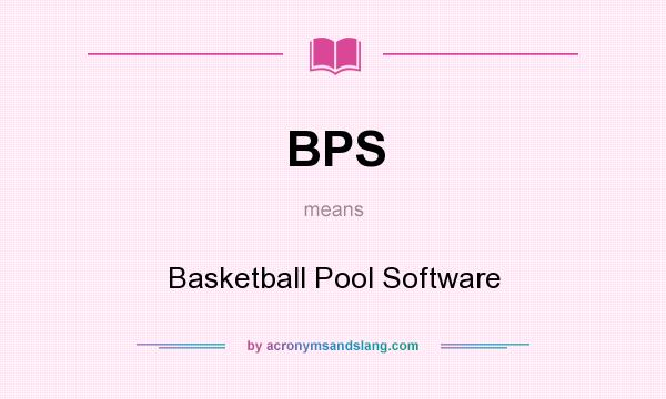 What does BPS mean? It stands for Basketball Pool Software