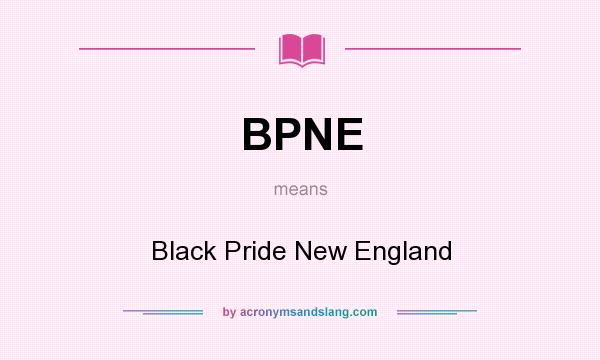 What does BPNE mean? It stands for Black Pride New England