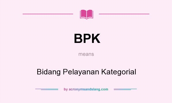 What does BPK mean? It stands for Bidang Pelayanan Kategorial