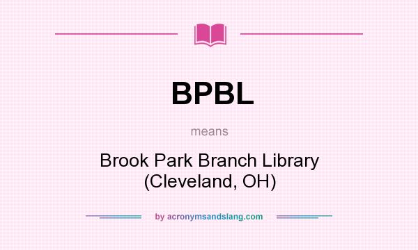 What does BPBL mean? It stands for Brook Park Branch Library (Cleveland, OH)