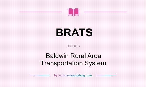 What does BRATS mean? It stands for Baldwin Rural Area Transportation System