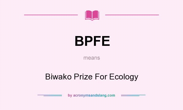 What does BPFE mean? It stands for Biwako Prize For Ecology