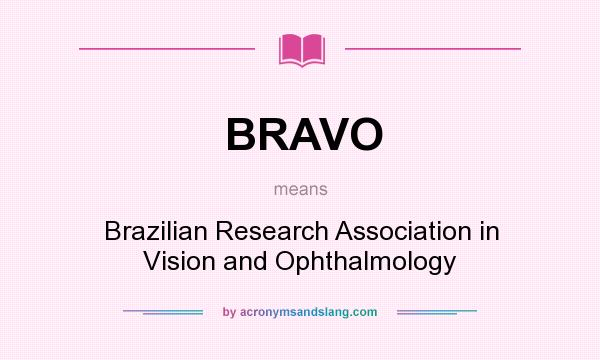 What does BRAVO mean? It stands for Brazilian Research Association in Vision and Ophthalmology