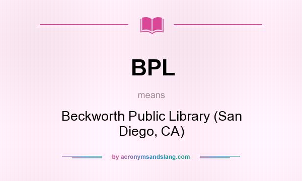 What does BPL mean? It stands for Beckworth Public Library (San Diego, CA)
