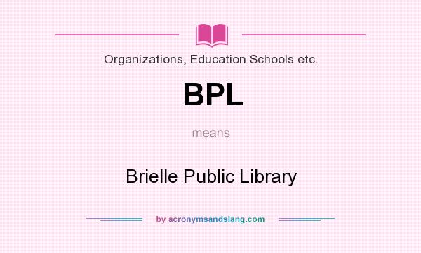 What does BPL mean? It stands for Brielle Public Library