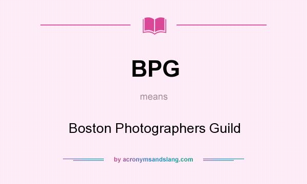 What does BPG mean? It stands for Boston Photographers Guild