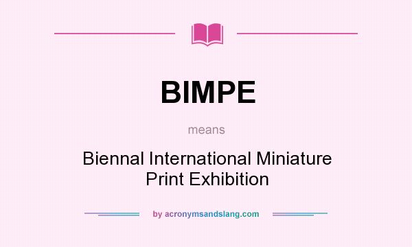 What does BIMPE mean? It stands for Biennal International Miniature Print Exhibition