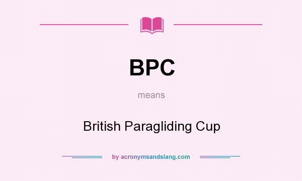 What does BPC mean? It stands for British Paragliding Cup