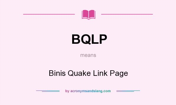 What does BQLP mean? It stands for Binis Quake Link Page