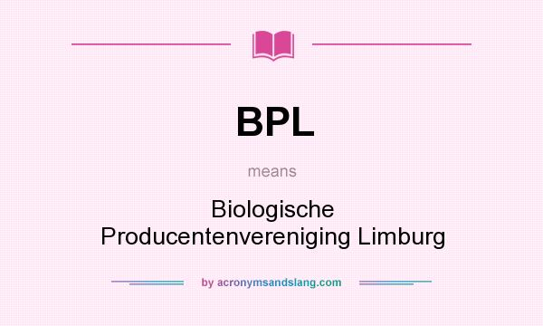 What does BPL mean? It stands for Biologische Producentenvereniging Limburg
