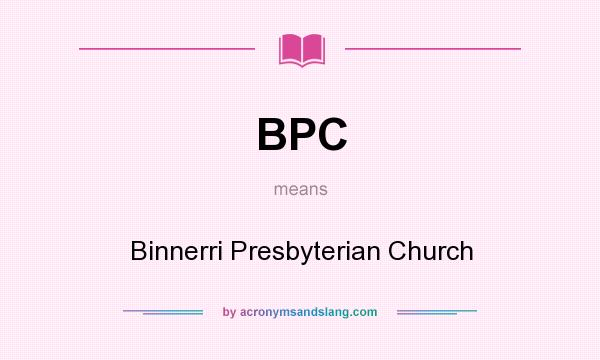 What does BPC mean? It stands for Binnerri Presbyterian Church